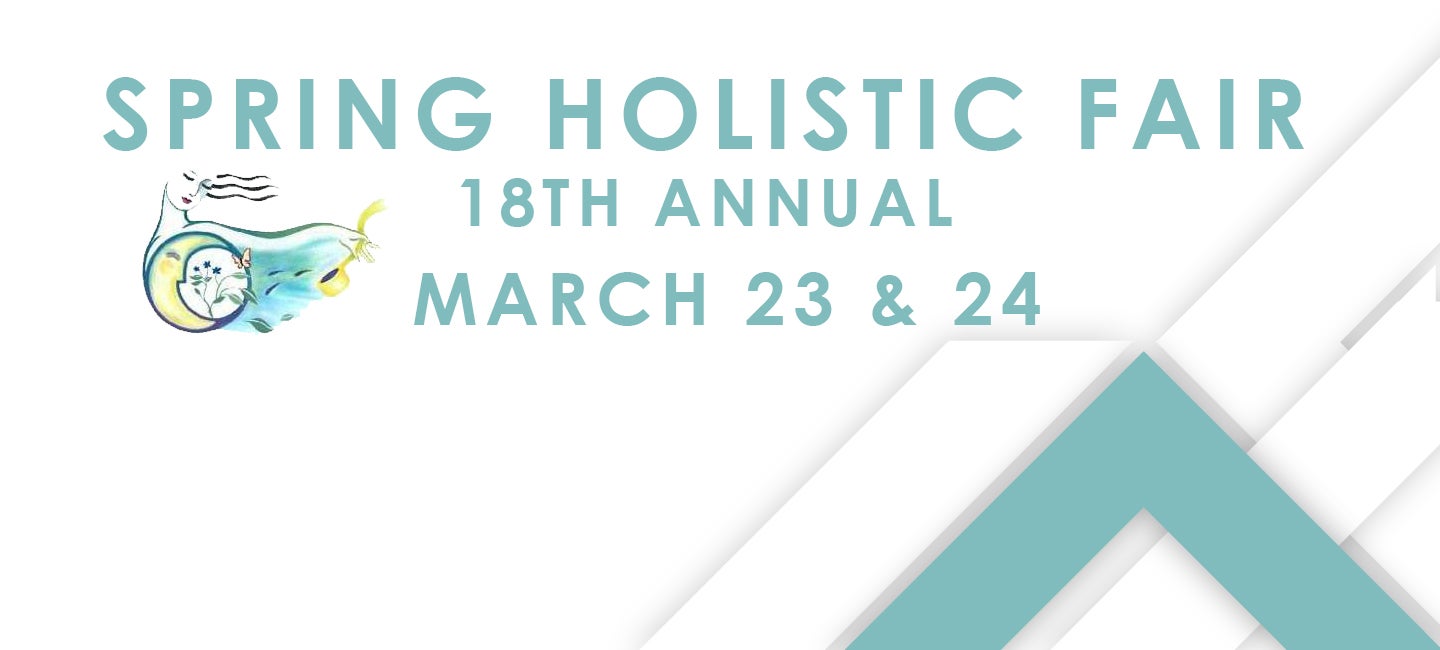 Spring Holistic Fair - 18th Annual