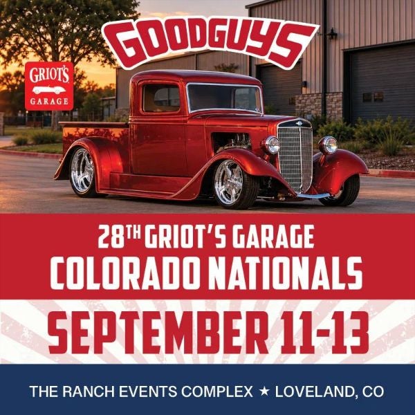 More Info for Goodguys 28th Griot's Garage Colorado Nationals