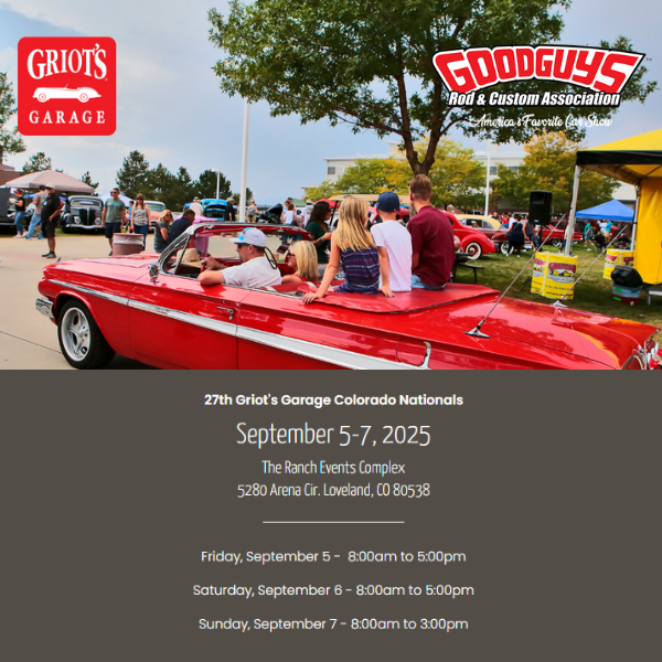 More Info for Goodguys 27th Griot's Garage Colorado Nationals