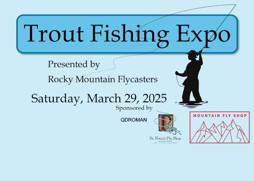 More Info for Trout Fishing Expo, Rocky Mountain Flycasters Trout Unlimited