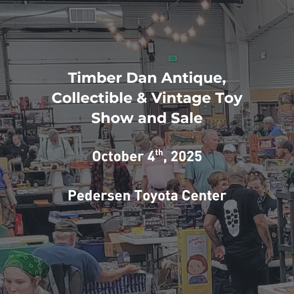 More Info for Timber Dan Antique, Collectible & Vintage Toy Show and Sale